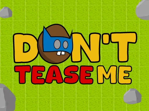 Dont Tease Me browser game